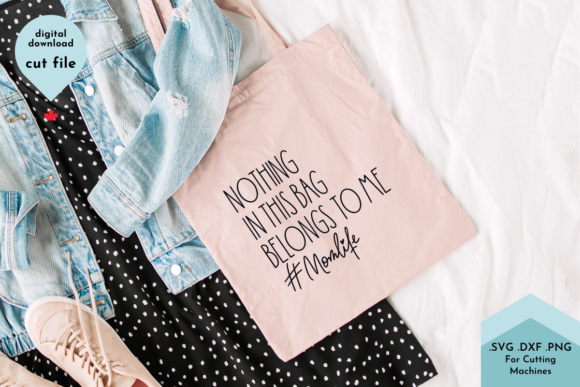 Mom Life: Funny Bag Tote SVG Cut Files